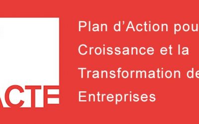 Loi PACTE, une loi (enfin) pro-entreprises !